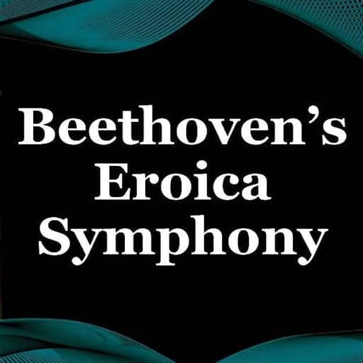 Beethoven's Eroica Symphony