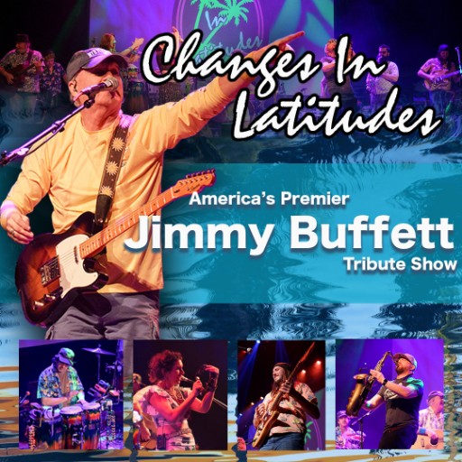 Changes in Latitudes - Jimmy Buffet Tribute