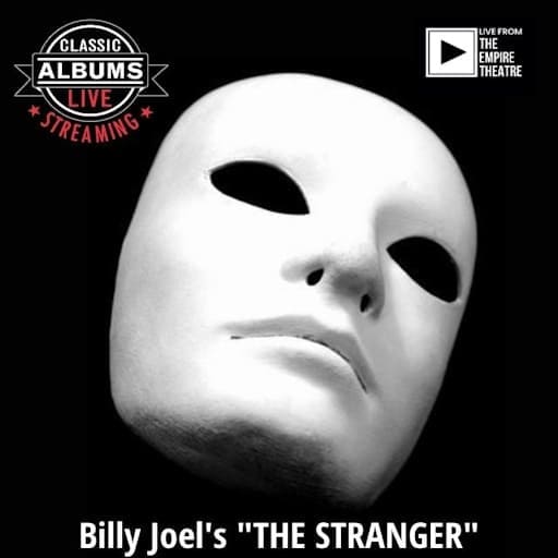 Classic Albums Live Tribute Show: Billy Joel - The Stranger