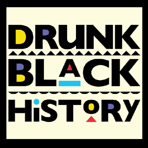 Drunk Black History